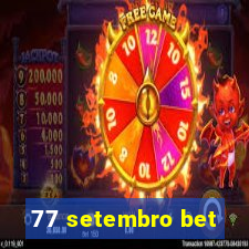 77 setembro bet